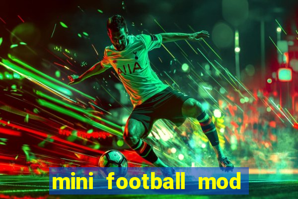 mini football mod apk (unlimited money and gems)